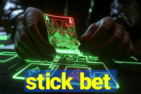 stick bet